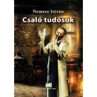 Csaló tudósok - Nemere István