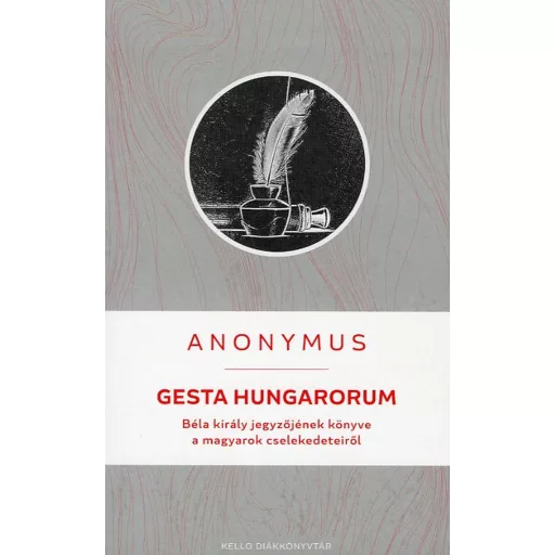 Gesta Hungarorum - Anonymus