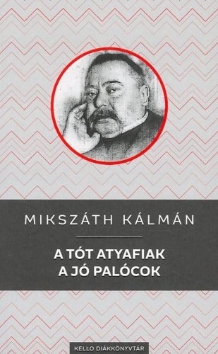 A tót atyafiak - A jó palócok - Mikszáth Kálmán