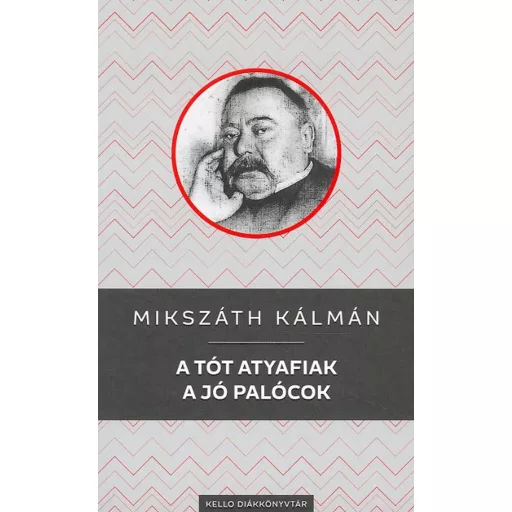 A tót atyafiak - A jó palócok - Mikszáth Kálmán