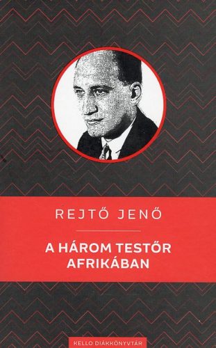 A három testőr Afrikában - Rejtő Jenő