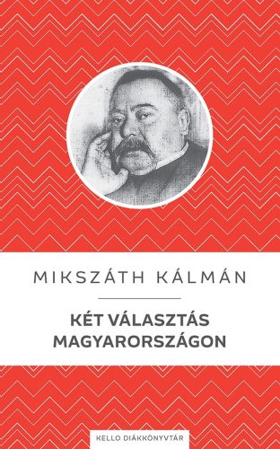 Két választás Magyarországon - Mikszáth Kálmán