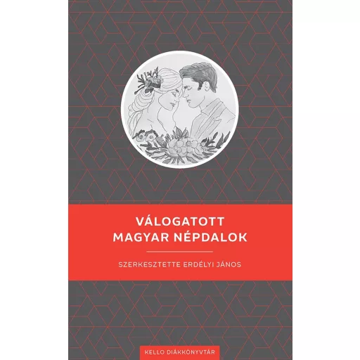 Válogatott magyar népdalok (Erdélyi János szerk.)