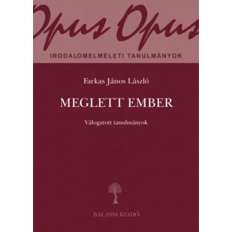  Meglett ember - Válogatott tanulmányok - Farkas János László