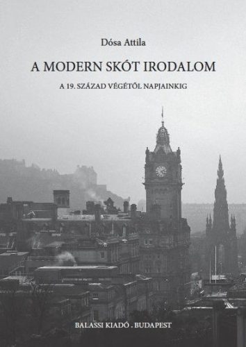 A modern skót irodalom - A 19. század végétől napjainkig - Dósa Attila