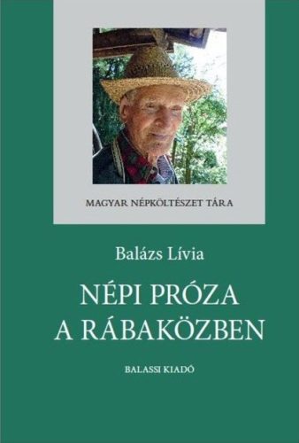 Népi próza a Rábaközben - Balázs Lívia