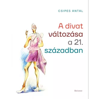 A divat változása a 21. században - Csipes Antal