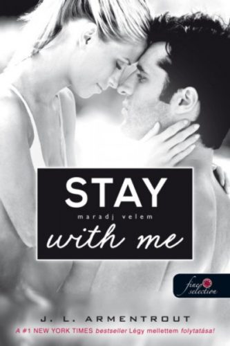 Stay with Me - Maradj velem /Várok rád 3. (J. L. Armentrout)