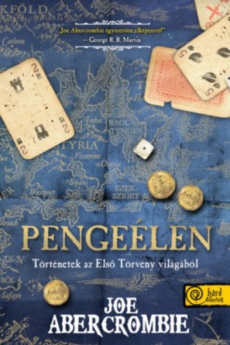 Pengeélen /Történetek az első törvény világából (Joe Abercrombie)