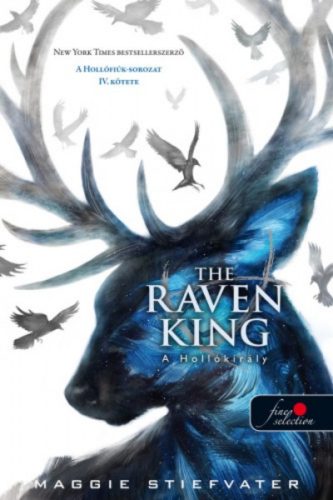 The Raven King - A hollókirály /Hollófiúk 4. (Maggie Stiefvater)