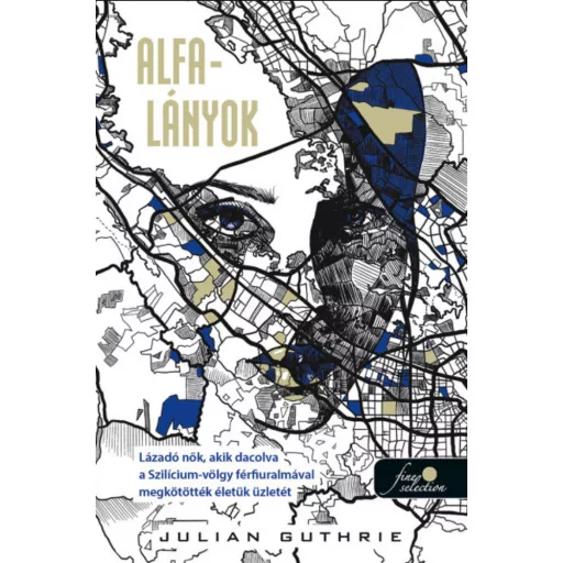 Alfa-lányok - Julian Guthrie