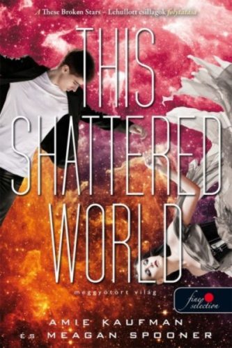 This Shattered World - Meggyötört világ (Amie Kaufman)