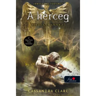 A herceg - Pokoli szerkezetek 2. /Új boritó (Cassandra Clare)