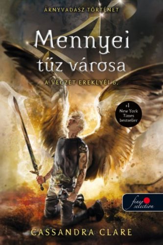 Mennyei tűz városa /A végzet ereklyéi 6. (Cassandra Clare)