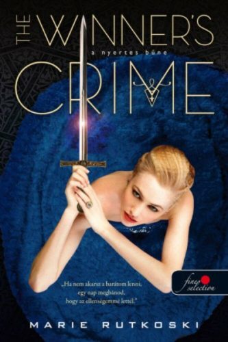 The Winner's Crime - A nyertes bűne /A nyertes-trilógia 2. (Marie Rutkoski)