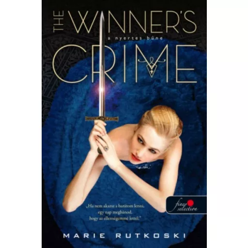 The Winner's Crime - A nyertes bűne /A nyertes-trilógia 2. (Marie Rutkoski)
