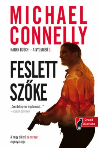 Feslett szőke /Harry Bosch – a nyomozó 3. (Michael Connelly)