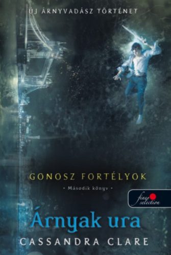 Árnyak ura /Gonosz fortélyok 2. (puha) (Cassandra Clare)