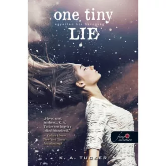 One Tiny Lie - Egyetlen kis hazugság /Tíz apró lélegzet 2. (K. A. Tucker)