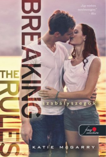 Breaking the Rules - Szabályszegők /Feszülő húr 1.5 (Katie Mcgarry)