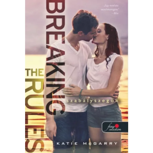 Breaking the Rules - Szabályszegők /Feszülő húr 1.5 (Katie Mcgarry)