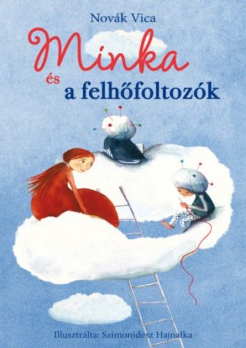 Minka és a felhőfoltozók (Novák Vica)