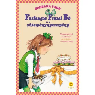Furfangos Fruzsi Bé és a süteménynyeremény - Furfangos Fruzsi Bé 5. (Barbara Park)