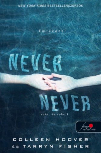 Never Never - Soha, de soha 3.. /Never 3. (Colleen Hoover)