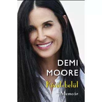 Kívül-belül - Memoár - Demi Moore