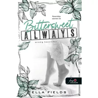 Bittersweet Always - Mindig keserédes - Ella Fields