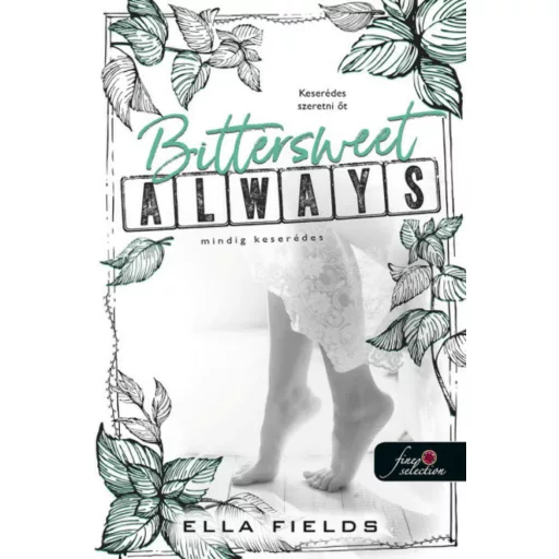 Bittersweet Always - Mindig keserédes - Ella Fields