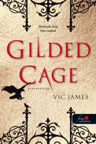 Gilded Cage – Aranykalitka /Sötét képességek 1. (Vic James)