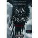 Six of Crows - Hat varjú /Hat varjú 1. - Sötét Örvény sorozat - Leigh Bardugo