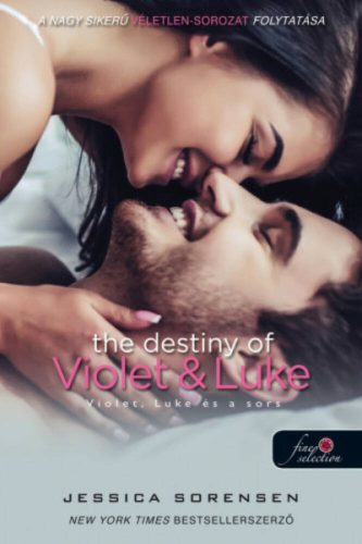 The Destiny of Violet and Luke - Violet, Luke és a sors /Véletlen 3. (Jessica Sorensen)