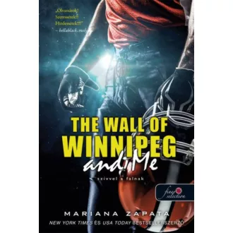 The Wall of Winnipeg and Me - Szívvel a falnak (Mariana Zapata)
