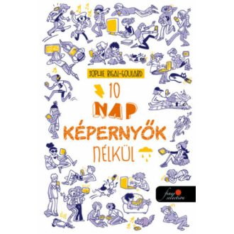 10 nap képernyők nélkül (Sophie Rigal-Goulard)