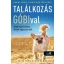 Találkozás Góbival, avagy egy kiskutya, akinek nagy szíve volt (Dion Leonard)