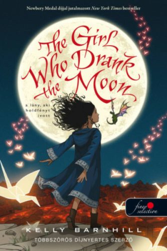 The Girl Who Drank the Moon - A lány, aki holdfényt ivott (Kelly Barnhill)