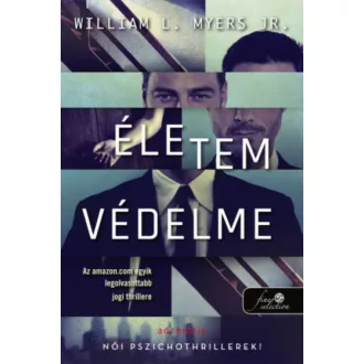 Életem védelme - Történetek a tárgyalóteremből 1. (William L. Myers, Jr.)