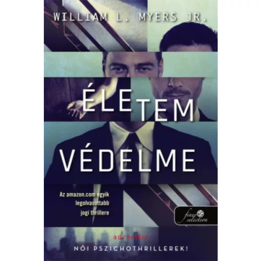 Életem védelme - Történetek a tárgyalóteremből 1. (William L. Myers, Jr.)