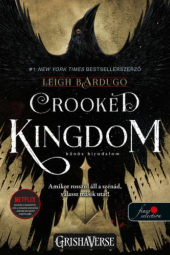 Crooked Kingdom - Bűnös birodalom - Hat varjú 2. - Sötét örvény sorozat - Leigh Bardugo