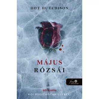 Május rózsái - A gyűjtő 2. - Dot Hutchison