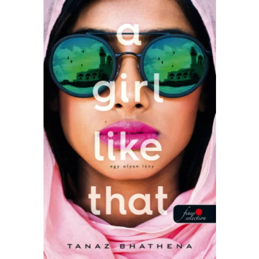 A Girl Like That – Egy olyan lány (Tanaz Bhathena)