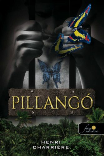 Pillangó - Szökésem a pokolból (Henri Charriére)