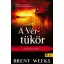 A Vértükör - A Fényhozó 4. - Brent Weeks