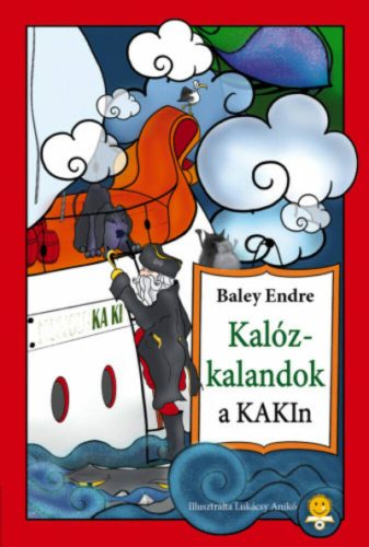 Kalózkalandok a KAKIn! (Baley Endre)