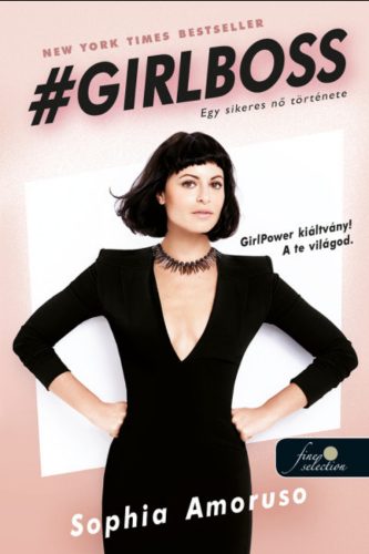 Girlboss - Egy sikeres nő története - Sophia Amoruso