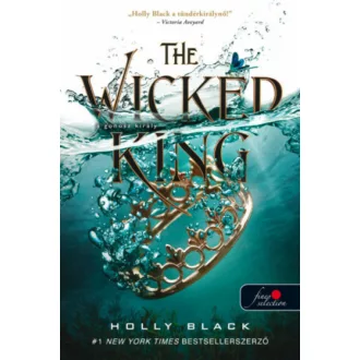The Wicked King - A gonosz király - Holly Black