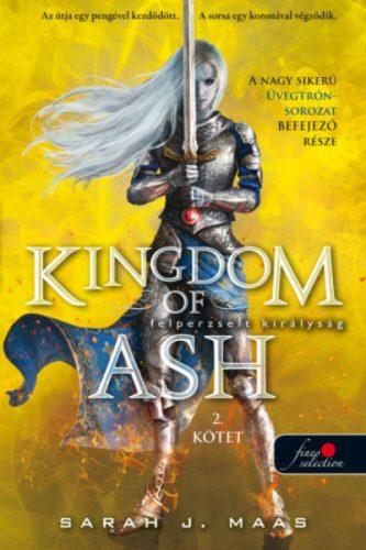 Kingdom of Ash - Felperzselt királyság 2. kötet /Üvegtrón 7. (kemény) (Sarah J. Maas)