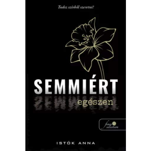 Semmiért egészen (Istók Anna)